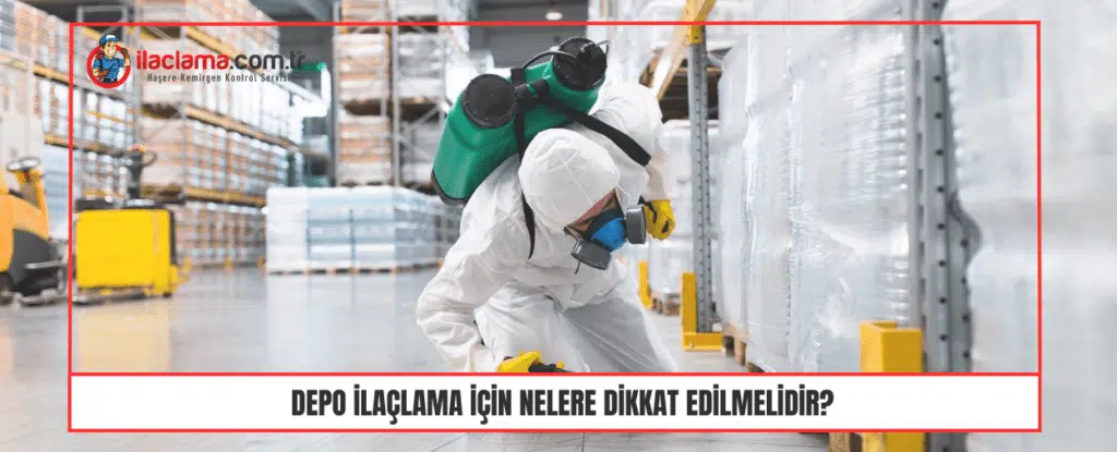 Depo İlaçlama İçin Nelere Dikkat Edilmelidir