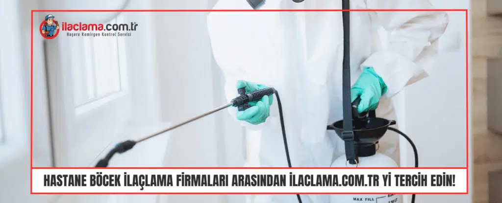 Hastane Böcek ilaçlama Firmaları arasından ilaclama.com.tr yi Tercih Edin!