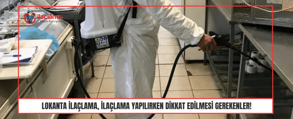 Lokanta ilaçlama, ilaçlama yapılırken Dikkat Edilmesi Gerekenler!