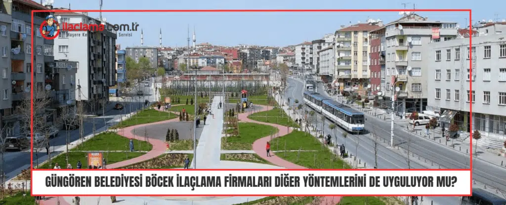 Güngören belediyesi böcek ilaçlama Firmaları Diğer Yöntemlerini de Uyguluyor mu